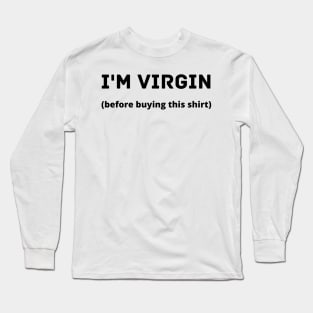 i'm virgin Long Sleeve T-Shirt